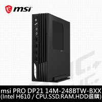 微星 msi PRO DP21 14M-248BTW-BXX(Intel H610【CPU.SSD.RAM.HDD選購】)
