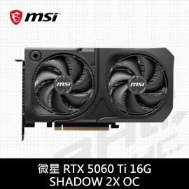 MSI微星 RTX 5060 Ti 16G SHADOW 2X OC PLUS(23cm/雙風扇/註冊4年) MSI微星 RTX 5060 Ti 16G SHADOW 2X OC PLUS(23cm/雙風扇/註冊4年)