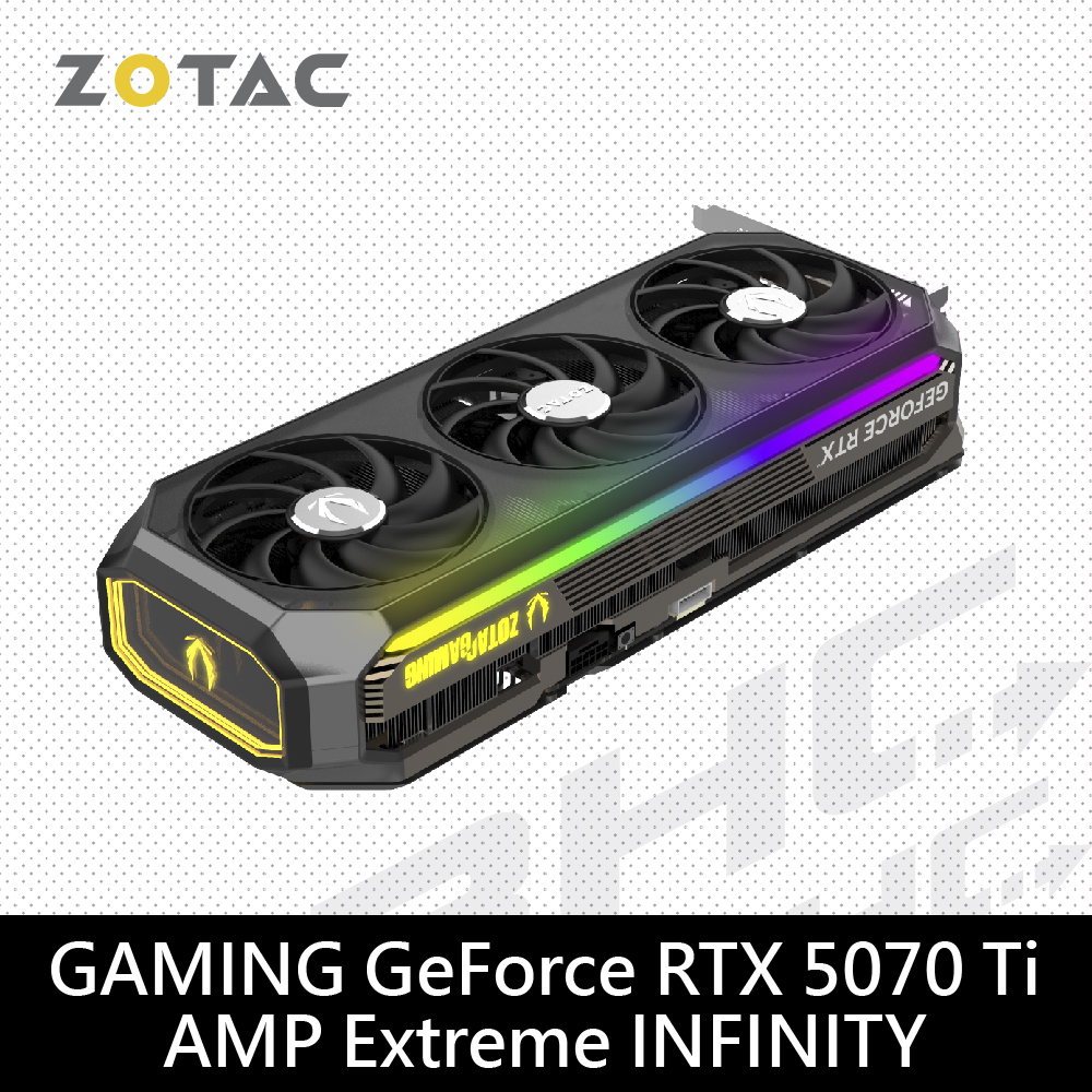 ZOTAC RTX5070Ti AMP Extreme INFINITY(33cm/三風扇/註冊5年保)