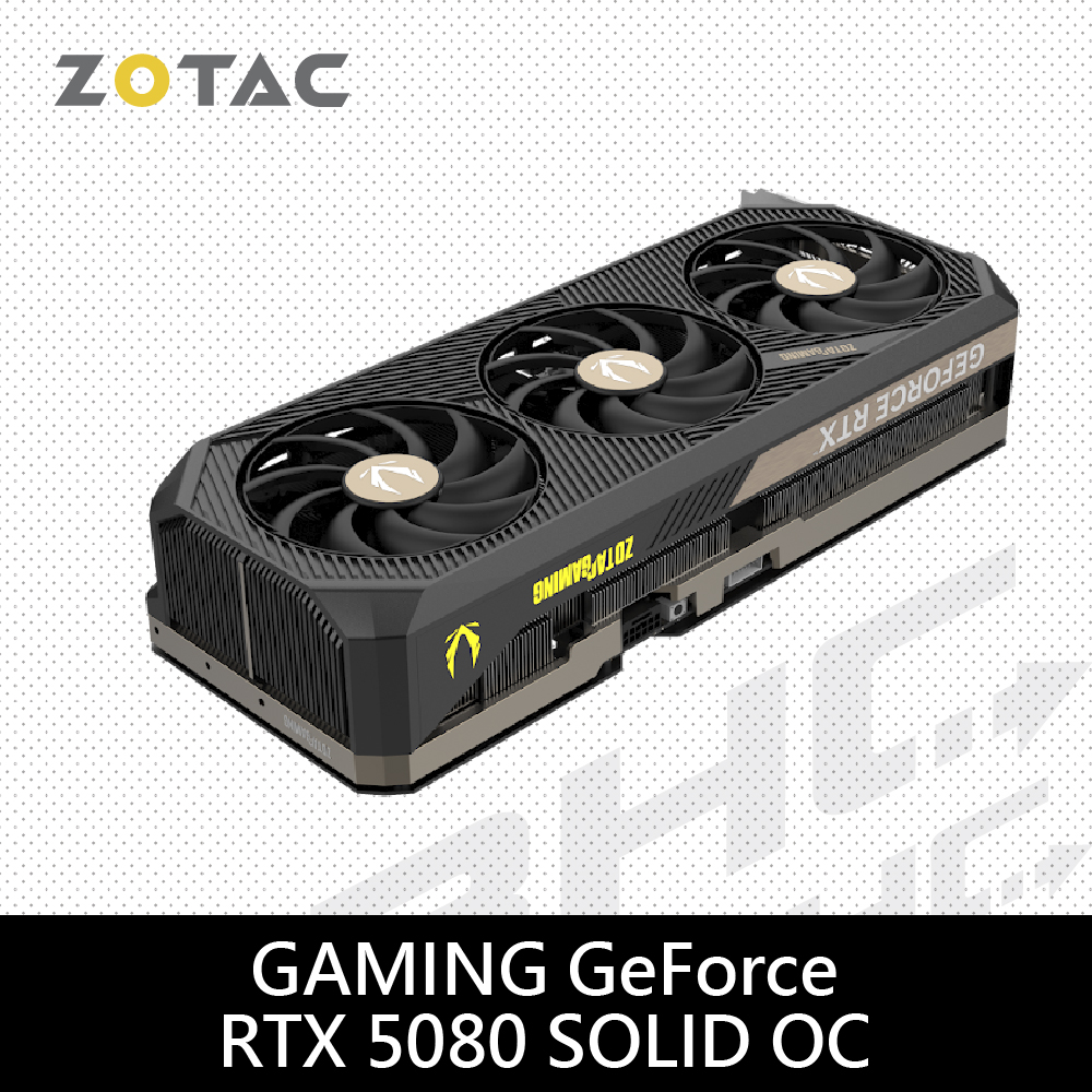 ZOTAC RTX5080 SOLID OC 16G(33cm/三風扇)